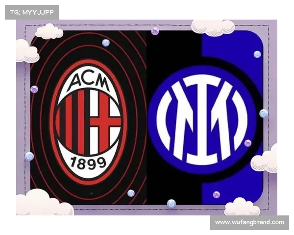 意甲辉煌与米兰德比恩怨情仇深度解析 足球之城的荣耀与对抗